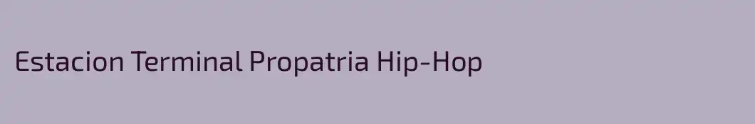 Estacion Terminal Propatria Hip-Hop